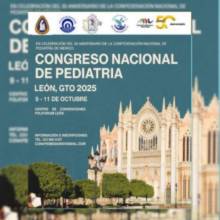 Congreso Nacional de Pediatría 2025 “Celebrando los 50 años de la CONAPEME”, XIV Congreso Estatal del Colegio de Pediatría de Guanajuato A.C., I Congreso Nacional de Puericultura & I Simposio Regional de Infectología Pediátrica